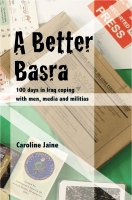 A Better Basra - 100 days dealing coping with men, media and militias